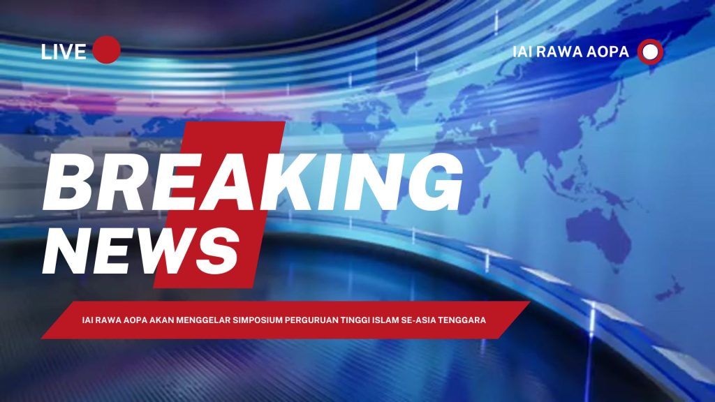 Pengumuman: IAI Rawa Aopa Akan Siap Gelar Simposium Perguruan Tinggi Islam se-Asia Tenggara