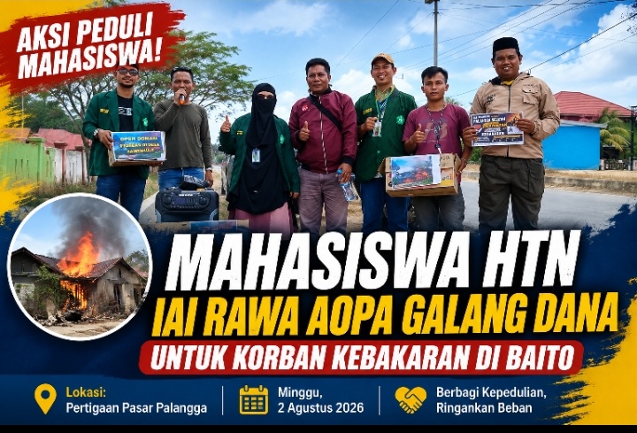 Aksi kemanusiaan di Pertigaan Pasar Palangga menjadi wujud kepedulian mahasiswa HTN IAI Rawa Aopa terhadap warga yang terdampak musibah kebakaran Rumah di Kecamatan Baito